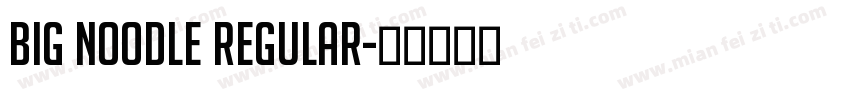 Big Noodle Regular字体转换